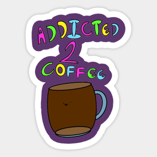 Addicted To Coffee Sticker